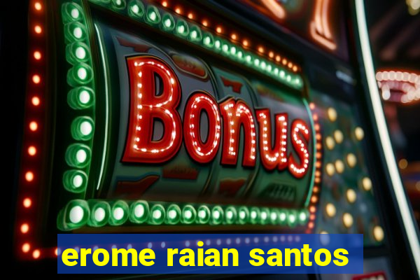 erome raian santos